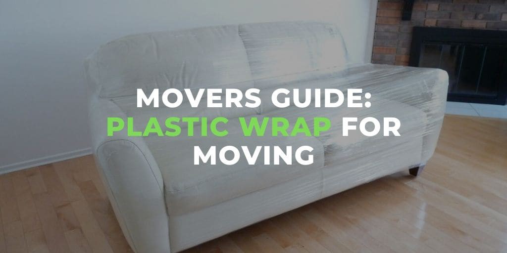 Plastic Wrap for Moving: The #1 Ultimate Guide & Tips